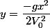 y=\dfrac{-gx^2}{2V_0^2}